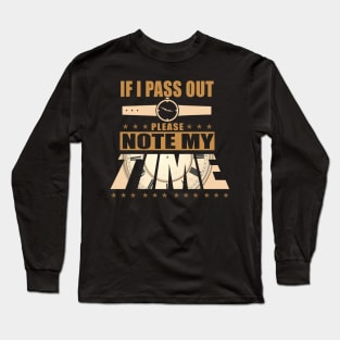 If I Pass Out Please Note My Time Shirt Funny Rowing Gym Tee Long Sleeve T-Shirt